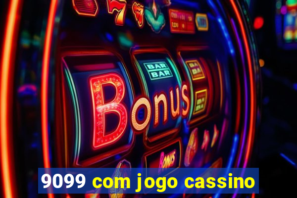 9099 com jogo cassino